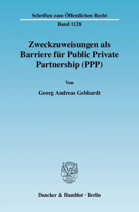Gebhardt |  Zweckzuweisungen als Barriere für Public Private Partnership (PPP) | eBook | Sack Fachmedien