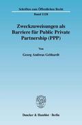 Gebhardt |  Zweckzuweisungen als Barriere für Public Private Partnership (PPP) | eBook | Sack Fachmedien