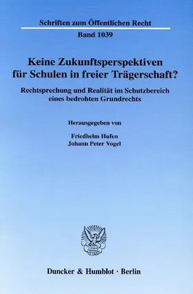 Hufen / Vogel |  Keine Zukunftsperspektiven für Schulen in freier Trägerschaft? | eBook | Sack Fachmedien