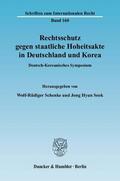 Schenke / Seok |  Rechtsschutz gegen staatliche Hoheitsakte in Deutschland und Korea | eBook | Sack Fachmedien