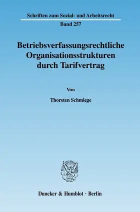 Schmiege |  Betriebsverfassungsrechtliche Organisationsstrukturen durch Tarifvertrag | eBook | Sack Fachmedien