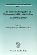 Demougin / Schade |  An Economic Perspective on Entrepreneurial Decision Making. | eBook | Sack Fachmedien