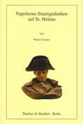 Leisner |  Napoleons Staatsgedanken auf St. Helena. | eBook | Sack Fachmedien