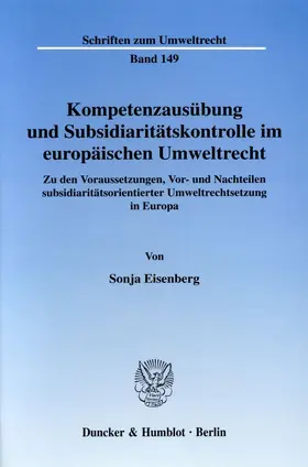 Eisenberg |  Kompetenzausübung und Subsidiaritätskontrolle im europäischen Umweltrecht. | eBook | Sack Fachmedien