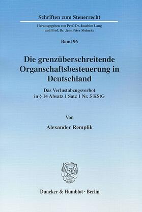 Remplik |  Die grenzüberschreitende Organschaftsbesteuerung in Deutschland. | eBook | Sack Fachmedien
