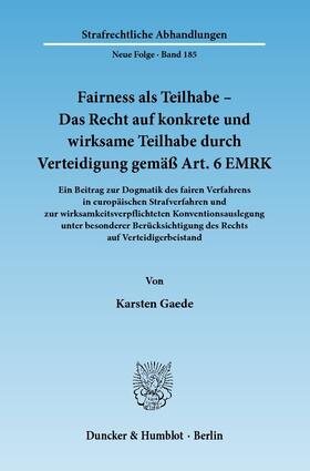 Gaede | Fairness als Teilhabe - Das Recht auf konkrete und wirksame Teilhabe durch Verteidigung gemäß Art. 6 EMRK | E-Book | sack.de