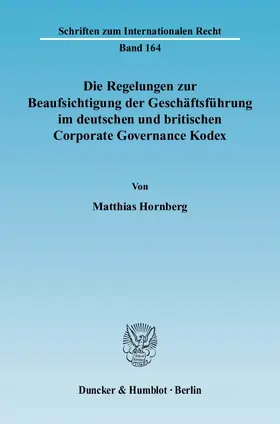 Hornberg |  Die Regelungen zur Beaufsichtigung der Geschäftsführung im deutschen und britischen Corporate Governance Kodex | eBook | Sack Fachmedien
