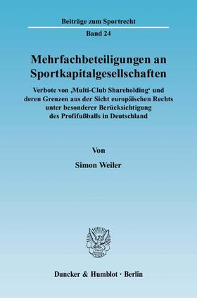 Weiler | Mehrfachbeteiligungen an Sportkapitalgesellschaften. | E-Book | sack.de