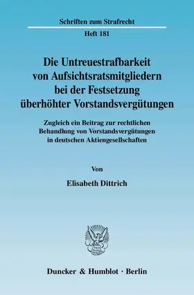 Dittrich |  Die Untreuestrafbarkeit von Aufsichtsratsmitgliedern bei der Festsetzung überhöhter Vorstandsvergütungen. | eBook | Sack Fachmedien