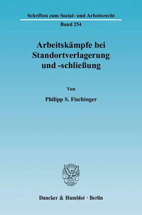Fischinger |  Arbeitskämpfe bei Standortverlagerung und -schließung | eBook | Sack Fachmedien