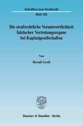 Groß | Die strafrechtliche Verantwortlichkeit faktischer Vertretungsorgane bei Kapitalgesellschaften. | E-Book | sack.de