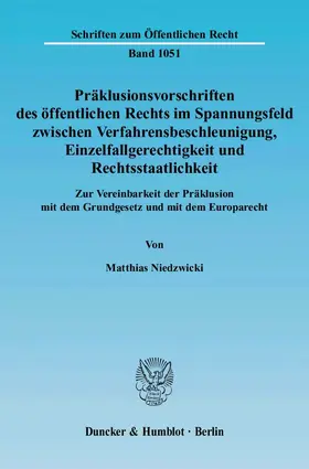 Niedzwicki |  Präklusionsvorschriften des öffentlichen Rechts im Spannungsfeld zwischen Verfahrensbeschleunigung, Einzelfallgerechtigkeit und Rechtsstaatlichkeit. | eBook | Sack Fachmedien