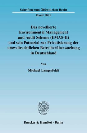 Langerfeldt |  Das novellierte Environmental Management and Audit Scheme (EMAS-II) und sein Potenzial zur Privatisierung der umweltrechtlichen Betreiberüberwachung in Deutschland. | eBook | Sack Fachmedien