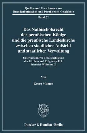 Manten |  Das Notbischofsrecht der preußischen Könige und die preußische Landeskirche zwischen staatlicher Aufsicht und staatlicher Verwaltung | eBook | Sack Fachmedien