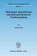 Bachler |  Situs-Regel, innerdeutsche und inneramerikanische Nachlassspaltung | eBook | Sack Fachmedien
