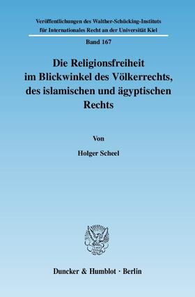 Scheel |  Die Religionsfreiheit im Blickwinkel des Völkerrechts, des islamischen und ägyptischen Rechts | eBook | Sack Fachmedien