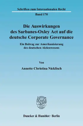 Nicklisch |  Die Auswirkungen des Sarbanes-Oxley Act auf die deutsche Corporate Governance. | eBook | Sack Fachmedien