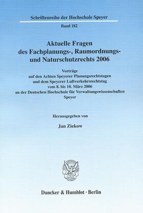 Ziekow | Aktuelle Fragen des Fachplanungs-, Raumordnungs- und Naturschutzrechts 2006. | E-Book | sack.de