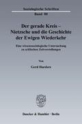 Harders |  Der gerade Kreis - Nietzsche und die Geschichte der Ewigen Wiederkehr. | eBook | Sack Fachmedien