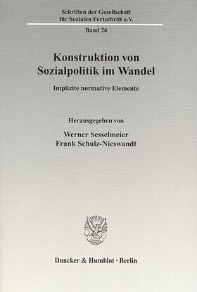 Sesselmeier / Schulz-Nieswandt | Konstruktion von Sozialpolitik im Wandel | E-Book | sack.de