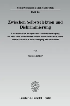 Binder |  Zwischen Selbstselektion und Diskriminierung | eBook | Sack Fachmedien
