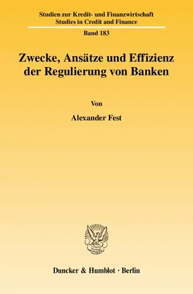 Fest |  Zwecke, Ansätze und Effizienz der Regulierung von Banken. | eBook | Sack Fachmedien