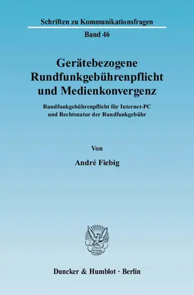 Fiebig |  Gerätebezogene Rundfunkgebührenpflicht und Medienkonvergenz | eBook | Sack Fachmedien