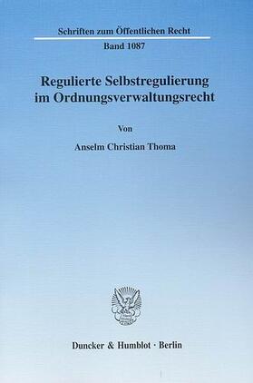 Thoma |  Regulierte Selbstregulierung im Ordnungsverwaltungsrecht | eBook | Sack Fachmedien