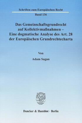 Sagan | Das Gemeinschaftsgrundrecht auf Kollektivmaßnahmen - Eine dogmatische Analyse des Art. 28 der Europäischen Grundrechtecharta | E-Book | sack.de