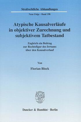 Block | Atypische Kausalverläufe in objektiver Zurechnung und subjektivem Tatbestand. | E-Book | sack.de