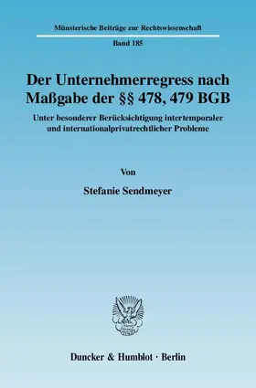 Sendmeyer |  Der Unternehmerregress nach Maßgabe der §§ 478, 479 BGB. | eBook | Sack Fachmedien