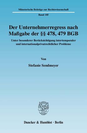Sendmeyer | Der Unternehmerregress nach Maßgabe der §§ 478, 479 BGB. | E-Book | sack.de