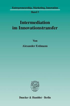 Erdmann |  Intermediation im Innovationstransfer. | eBook | Sack Fachmedien