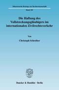 Schreiber |  Die Haftung des Vollstreckungsgläubigers im internationalen Zivilrechtsverkehr. | eBook | Sack Fachmedien