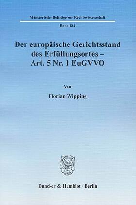 Wipping | Der europäische Gerichtsstand des Erfüllungsortes - Art. 5 Nr. 1 EuGVVO. | E-Book | sack.de