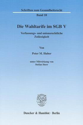 Huber |  Die Wahltarife im SGB V | eBook | Sack Fachmedien