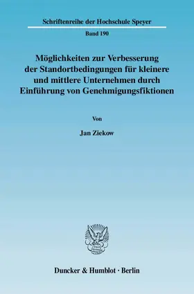 Ziekow |  Möglichkeiten zur Verbesserung der Standortbedingungen für kleinere und mittlere Unternehmen durch Einführung von Genehmigungsfiktionen | eBook | Sack Fachmedien
