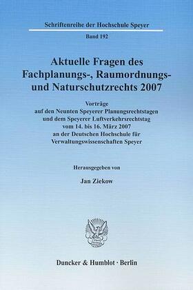 Ziekow | Aktuelle Fragen des Fachplanungs-, Raumordnungs- und Naturschutzrechts 2007. | E-Book | sack.de