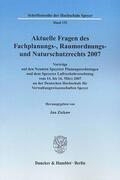Ziekow |  Aktuelle Fragen des Fachplanungs-, Raumordnungs- und Naturschutzrechts 2007. | eBook | Sack Fachmedien