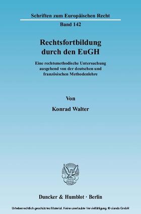 Walter | Rechtsfortbildung durch den EuGH. | E-Book | sack.de