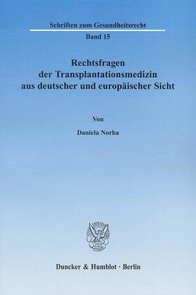 Norba |  Rechtsfragen der Transplantationsmedizin aus deutscher und europäischer Sicht. | eBook | Sack Fachmedien