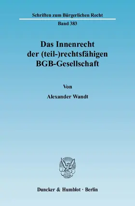 Wandt |  Das Innenrecht der (teil-)rechtsfähigen BGB-Gesellschaft. | eBook | Sack Fachmedien