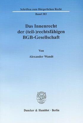 Wandt | Das Innenrecht der (teil-)rechtsfähigen BGB-Gesellschaft. | E-Book | sack.de