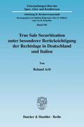 Arlt |  True Sale Securitisation unter besonderer Berücksichtigung der Rechtslage in Deutschland und Italien | eBook | Sack Fachmedien
