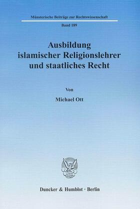 Ott |  Ausbildung islamischer Religionslehrer und staatliches Recht. | eBook | Sack Fachmedien