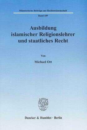 Ott | Ausbildung islamischer Religionslehrer und staatliches Recht. | E-Book | sack.de