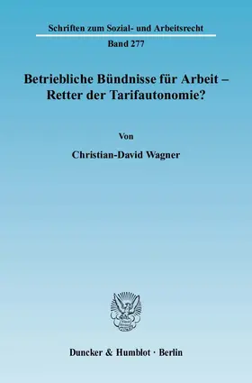 Wagner |  Betriebliche Bündnisse für Arbeit - Retter der Tarifautonomie? | eBook | Sack Fachmedien