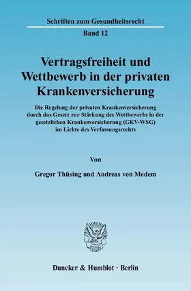 Thüsing / Medem |  Vertragsfreiheit und Wettbewerb in der privaten Krankenversicherung. | eBook | Sack Fachmedien