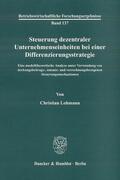 Lohmann |  Steuerung dezentraler Unternehmenseinheiten bei einer Differenzierungsstrategie. | eBook | Sack Fachmedien