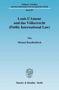Ronellenfitsch |  Louis L'Amour und das Völkerrecht (Public International Law). | eBook | Sack Fachmedien